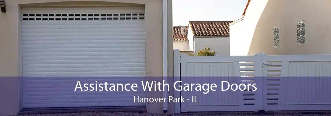 Assistance With Garage Doors Hanover Park - IL