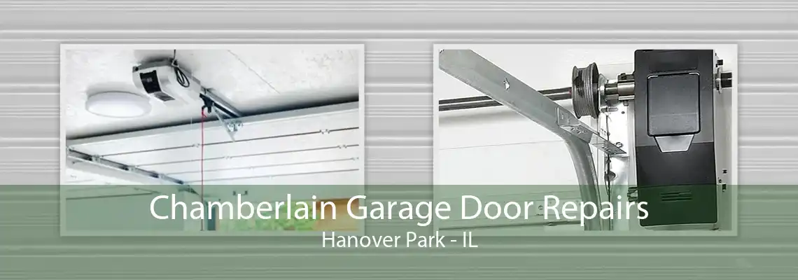 Chamberlain Garage Door Repairs Hanover Park - IL