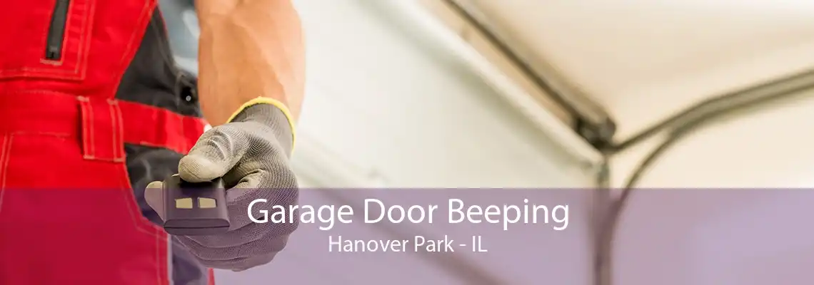 Garage Door Beeping Hanover Park - IL