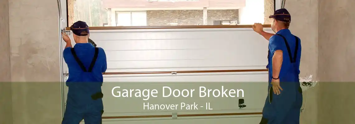 Garage Door Broken Hanover Park - IL