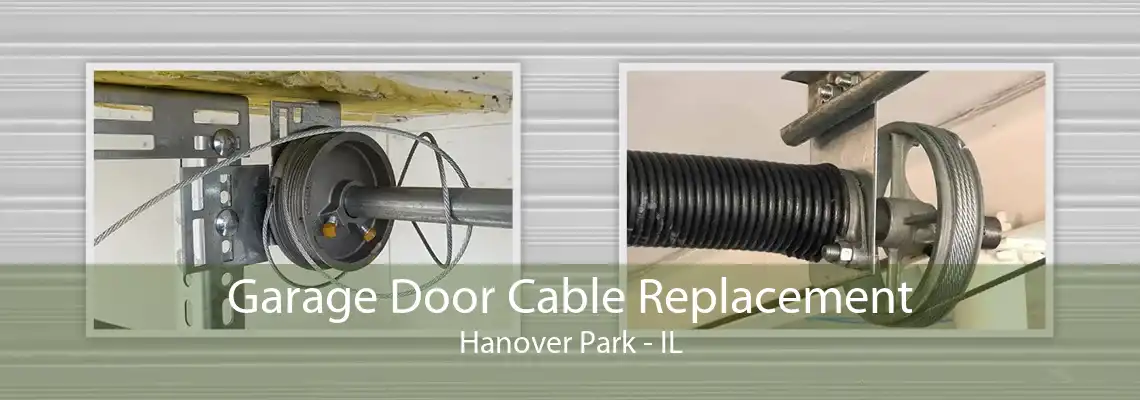 Garage Door Cable Replacement Hanover Park - IL