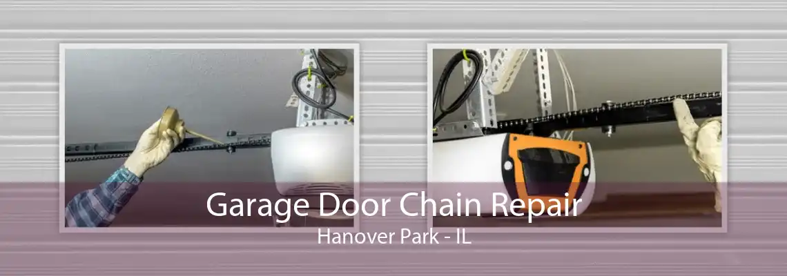 Garage Door Chain Repair Hanover Park - IL