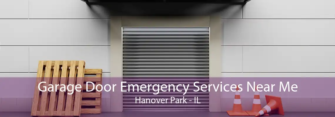 Garage Door Emergency Services Near Me Hanover Park - IL