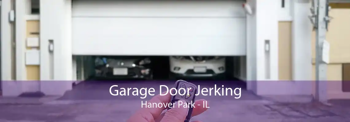 Garage Door Jerking Hanover Park - IL