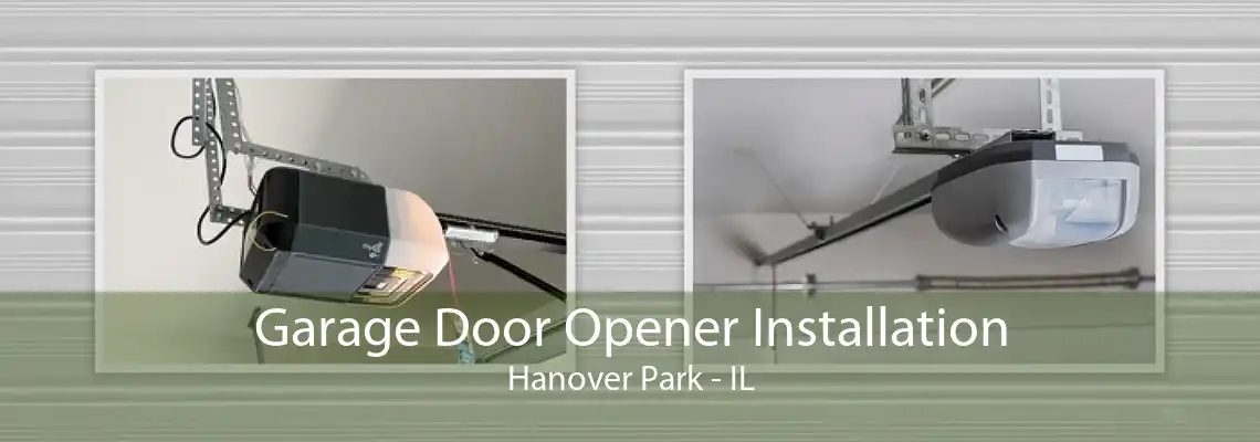 Garage Door Opener Installation Hanover Park - IL