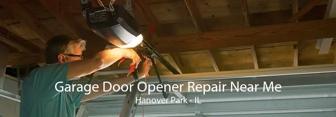 Garage Door Opener Repair Near Me Hanover Park - IL