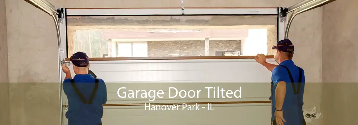 Garage Door Tilted Hanover Park - IL