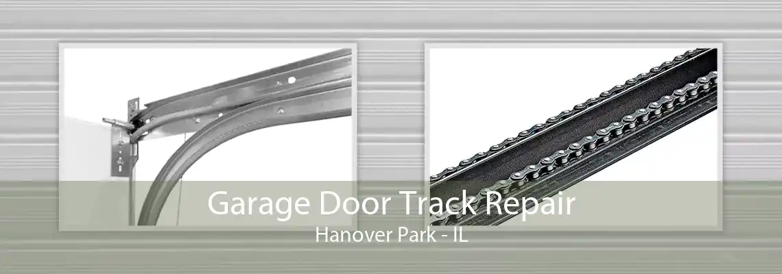 Garage Door Track Repair Hanover Park - IL