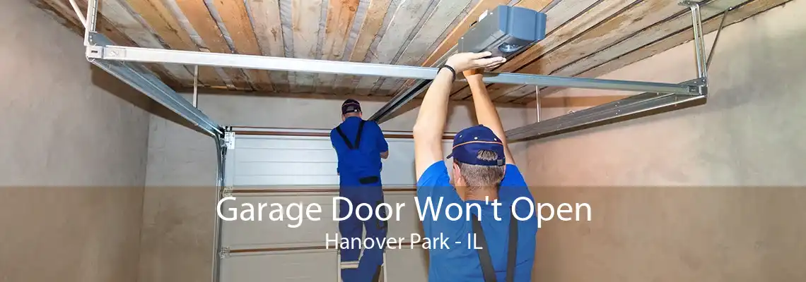 Garage Door Won't Open Hanover Park - IL