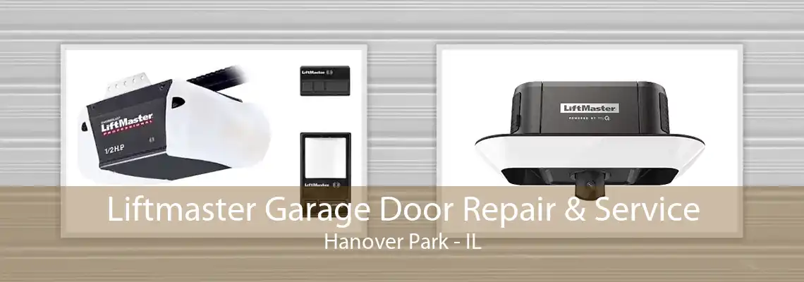 Liftmaster Garage Door Repair & Service Hanover Park - IL