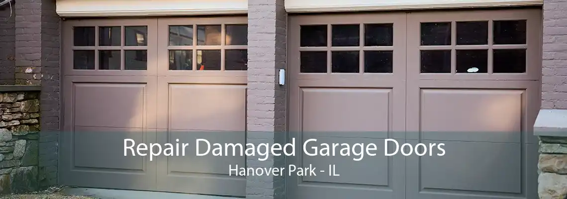 Repair Damaged Garage Doors Hanover Park - IL