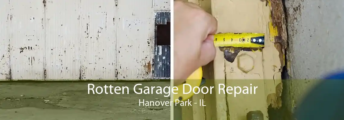 Rotten Garage Door Repair Hanover Park - IL